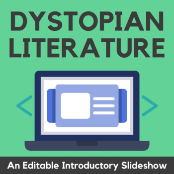 Preview of Dystopian Literature Introduction Slideshow: Teach Dystopian Genre, Themes, More