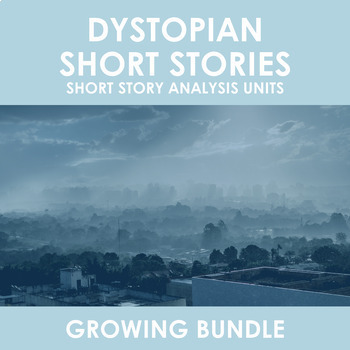 Preview of Dystopian Short Stories Growing Bundle: Explore, Analyze, and Discuss