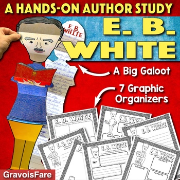 Preview of E. B. WHITE AUTHOR STUDY: Activity, Graphic Organizers, Bulletin Board