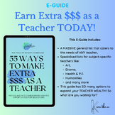 E-GUIDE (FREE) - 55 Ways to Make Extra $$$ as a Teacher