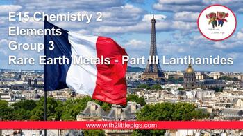 Preview of E15 Chemistry - Group 3 Rare Earth Metals - Part III