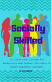 E2E Socially Skilled: 62 Lessons Plans--Secondary SECD, SP