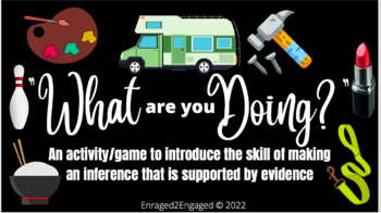 Preview of E2E What Are You Doing? Inferences Based on Evidence Game