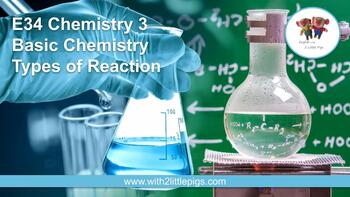 Preview of E34 Chemistry - Types of Reaction