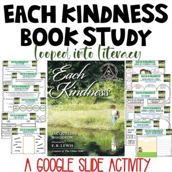 Preview of EACH KINDNESS BOOK STUDY GOOGLE SLIDE CLASSROOM CAUSE EFFECT CONNECTIONS & MORE!