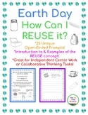 EARTH DAY - 25 Open-Ended Prompts for how REUSE common ite