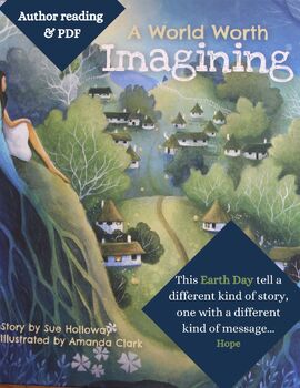 Preview of EARTH DAY activity, author reading, grade 4 +, A World Worth Imagining