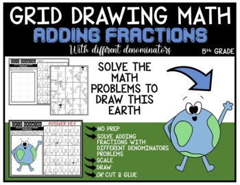 Preview of EARTH Grid Drawing Math Puzzle ADDING FRACTIONS WITH DIFFERENT DENOMINATORS