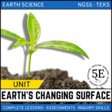 EARTH'S CHANGING SURFACE UNIT - 5E Model - NGSS Bundle