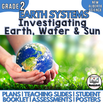 Preview of EARTH SYSTEMS: Earth, Water, Sun - Grade 2 Alberta New Science Curriculum