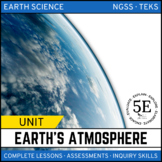 Earths Atmosphere Unit - 5E Model - NGSS