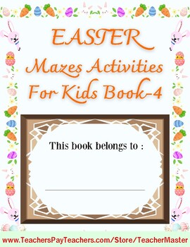Preview of EASTER Mazes Activities For Kids Book-4 , By TeacherMaster Store