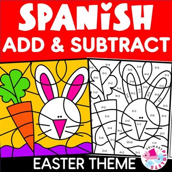 EASTER SPANISH WORKSHEETS ADDITION SUBTRACTION COLOR BY NUMBER CODE
