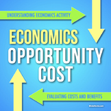 Economics Activity: Weighing out Costs, Benefits, and Oppo