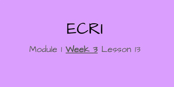 Preview of ECRI Lesson- Into Reading Module 1 Week 3 Lesson 13