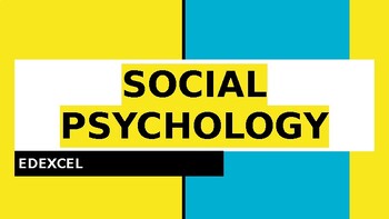 Preview of EDEXCEL SOCIAL PSYCHOLOGY - A LEVEL POWERPOINT - REVISION