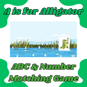 Preview of EDITABLE A Is For Alligator ABC & Number Recognition Matching Game