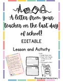 End of Year EDITABLE A Letter From Your Teacher on the Las
