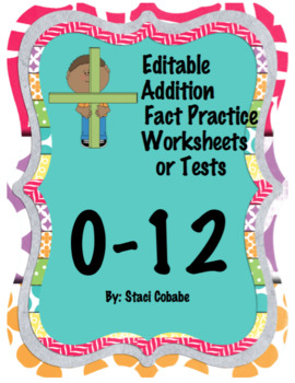 Preview of EDITABLE Addition Fact Practice Worksheets or Tests