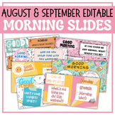 EDITABLE August-September Morning Slides | Morning Meeting