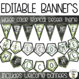 EDITABLE Banners - Watercolor Tropical Desert Theme