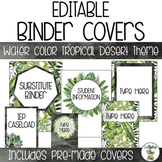 EDITABLE Binder Covers - Watercolor Tropical Desert Theme
