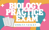 EDITABLE Biology Practice Exam (Units 1.1, 1.2, 2.1)!