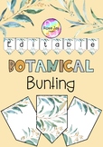 EDITABLE Botanical Bunting + Bonus Signage