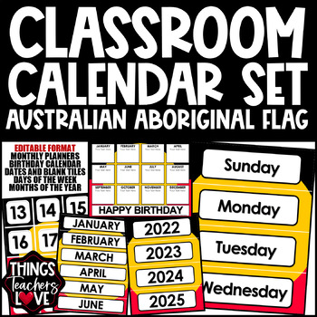 Preview of EDITABLE Classroom Calendar Set - AUSTRALIAN ABORIGINAL FLAG CLASSROOM DECOR