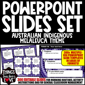 Preview of EDITABLE Classroom PowerPoint Slides (x300) - AUSTRALIAN INDIGENOUS - MELALEUCA