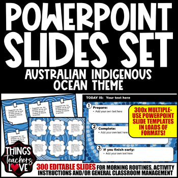Preview of EDITABLE Classroom PowerPoint Slides (x300) - AUSTRALIAN INDIGENOUS - OCEAN