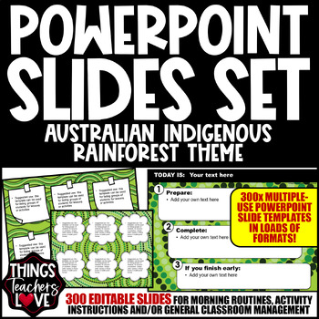 Preview of EDITABLE Classroom PowerPoint Slides (x300) - AUSTRALIAN INDIGENOUS - RAINFOREST
