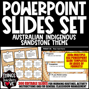 Preview of EDITABLE Classroom PowerPoint Slides (x300) - AUSTRALIAN INDIGENOUS - SANDSTONE