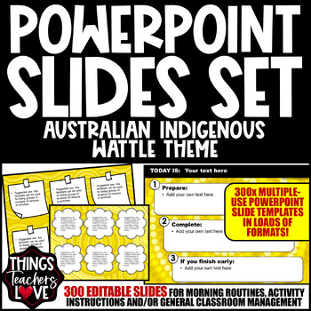 Preview of EDITABLE Classroom PowerPoint Slides (x300) - AUSTRALIAN INDIGENOUS - WATTLE