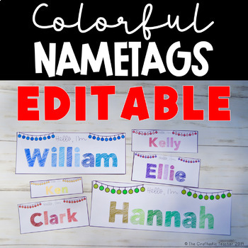 EDITABLE Colorful Name Tags - Type in Student Names by The Craftastic ...