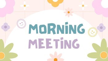 Preview of EDITABLE Digital Morning Meeting | Circle time | classroom builders slides