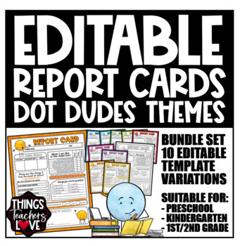 Preview of EDITABLE Report Cards for Preschool, Kindergarten, 1st/2nd Grade DOT DUDES