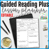 EDITABLE Guided Reading Plus Lesson Plan for Teacher Planner