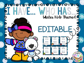 Preview of EDITABLE I Have...Who Has: Winter Kids