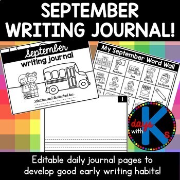 EDITABLE Kindergarten September writing journal - CUTE! by Days with Ks