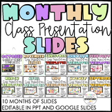 EDITABLE Monthly Classroom Slides Templates- *Bundle*