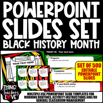 Preview of EDITABLE Multi-Use Classroom PowerPoint Slides (x500) - BLACK HISTORY MONTH