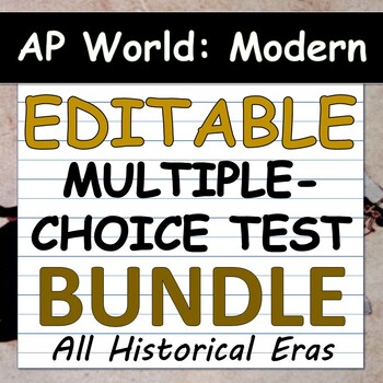 Preview of EDITABLE Multiple-Choice Tests / MCQ - AP World History: Modern, All 4 Periods