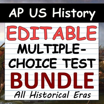 Preview of EDITABLE Multiple-Choice Tests / MCQ - APUSH / AP US History - All Units