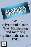 EDITABLE Polynomial Algebra Test: Multiplying, Factoring T