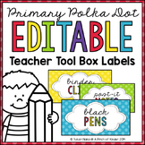 EDITABLE - Primary Polka Dot Teacher Tool Box Labels