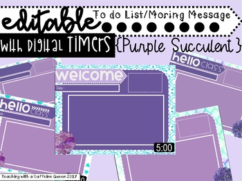 Preview of EDITABLE Purple Succulent To Do lists with Digital Timer (Morning Message)