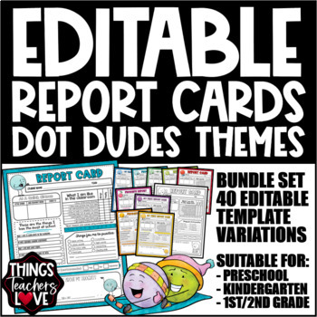 Preview of EDITABLE Report Cards Bundle - Preschool, Kindergarten, 1st/2nd Grade DOT DUDES