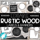 EDITABLE Rustic Wood Shiplap Labels and Banners: Classroom Decor