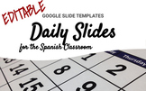EDITABLE Daily Slides for the Spanish Classroom